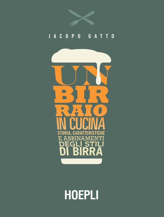 Un birraio in cucina. Storia, caratteristiche e abbinamenti degli stili di birra - Jacopo Gatto - copertina