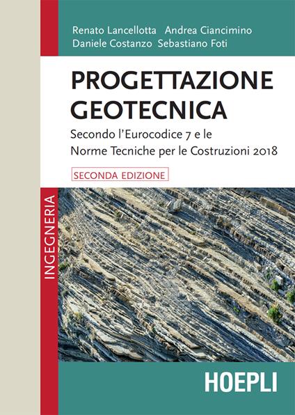 Progettazione geotecnica. Secondo l'Eurocodice 7 e le Norme Tecniche per le Costruzioni 2018 - Andrea Ciancimino,Daniele Costanzo,Sebastiano Foti,Renato Lancellotta - ebook