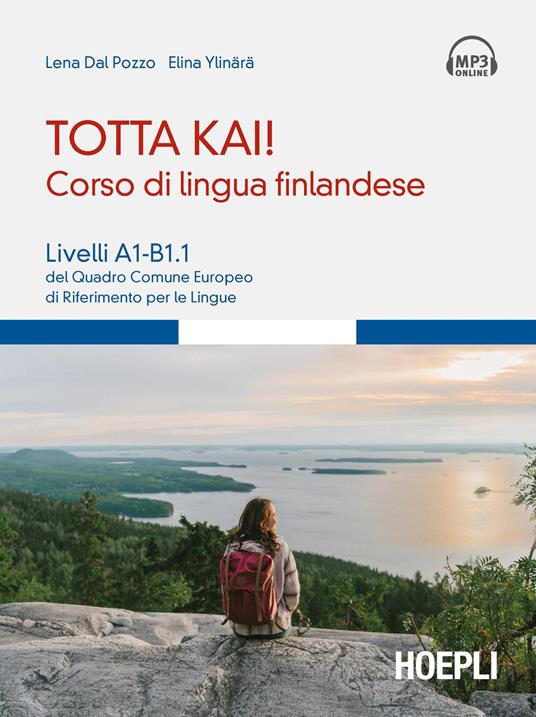 Totta kai! Corso di lingua finlandese. Livelli A1-B1.1 del quadro comune europeo di riferimento per le lingue. Con file audio MP3 - Lena Dal Pozzo,Elina Ylinärä - copertina