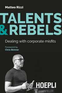 Talents & rebels. Dealing with corporate misfits