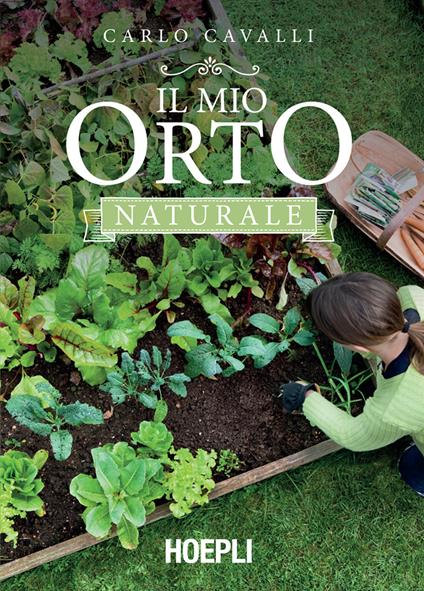 Il mio orto naturale - Carlo Cavalli - ebook