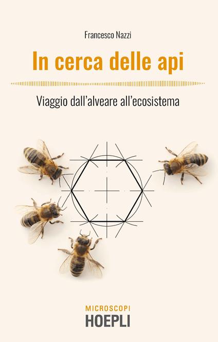 In cerca delle api. Viaggio dall'alveare all'ecosistema - Francesco Nazzi - copertina