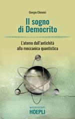 Il sogno di Democrito. L'atomo dall'antichità alla meccanica quantistica