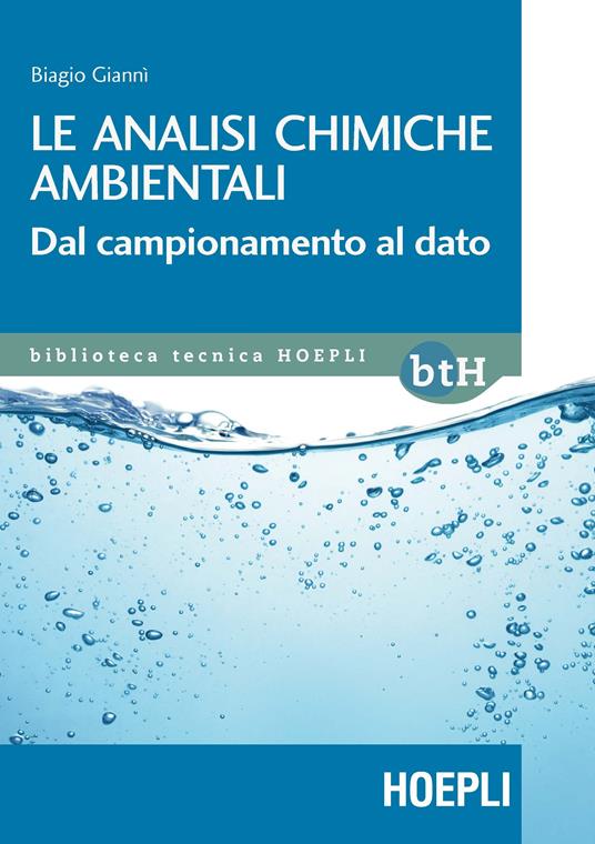 Le analisi chimiche ambientali. Dal campionamento al dato - Biagio Giannì - copertina