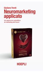 Neuromarketing applicato. Un approccio scientifico al marketing del futuro