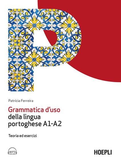 Grammatica d'uso della lingua portoghese A1-A2. Teoria ed esercizi. Con file audio per il download - Patrícia Ferreira - copertina