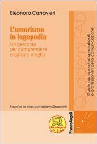 L' umorismo in logopedia. Un percorso per comprendere e parlare meglio - Eleonora Carravieri - copertina