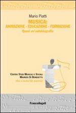 Musica: animazione-educazione-formazione. Quasi un'autobiografia