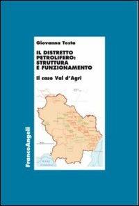 Il distretto petrolifero: struttura e funzionamento. Il caso della Val d'Agri - Giovanna Testa - copertina