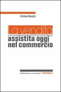 La vendita assistita oggi nel commercio - Cristina Ravazzi - copertina