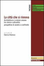 La città che si rinnova. Architettura e scienze umane tra storia e attualità: prospettive di analisi a confronto