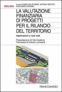 Image of La valutazione finanziaria di progetti per il rilancio del territorio. Applicazioni a casi reali