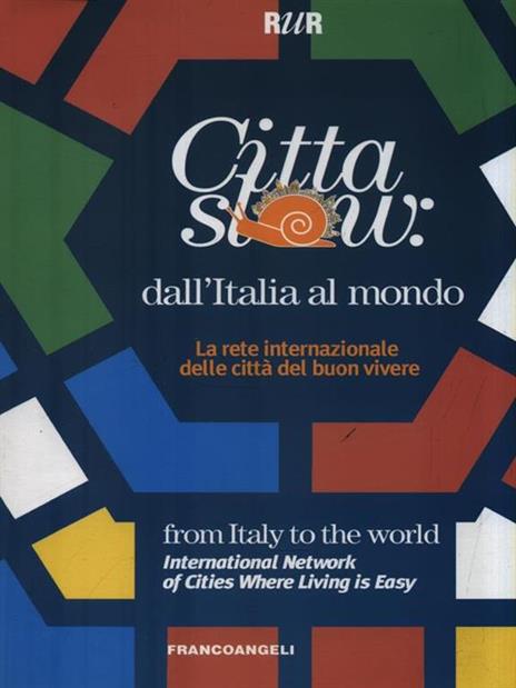 Città slow: dall'Italia al mondo. La rete internazionale delle città del buon vivere - 2