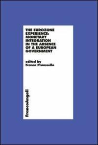 The Eurozone experience: monetary integration in the absence of a European government - copertina