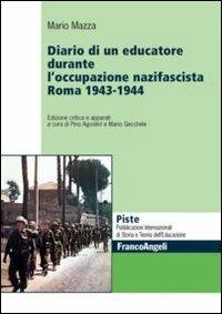 Diario di un educatore durante l'occupazione nazifascista. Roma 1943-1944 - Mario Mazza - copertina