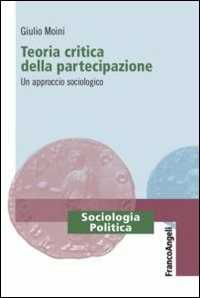 Image of Teoria critica della partecipazione. Un approccio sociologico