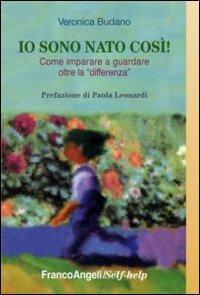 Io sono nato così! Come imparare a guardare oltre la «differenza» - Veronica Budano - copertina