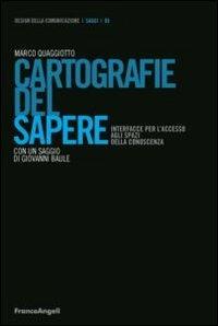 Cartografie del sapere. Interfacce per l'accesso agli spazi della conoscenza - Marco Quaggiotto - copertina