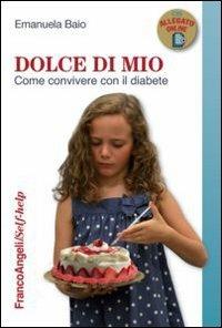 Dolce di mio. Come convivere con il diabete - Emanuela Baio - copertina