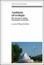 Ambiente ed ecologia. Per una nuova visione del progetto territoriale