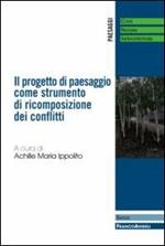 Il progetto di paesaggio come strumento di ricomposizione dei conflitti