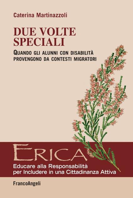 Due volte speciali. Quando gli alunni con disabilità provengono da contesti migratori - Caterina Martinazzoli - copertina