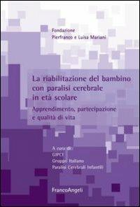 La riabilitazione del bambino con paralisi cerebrale in età scolare. Apprendimento, partecipazione e qualità di vita. Con DVD - copertina