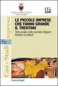 Le piccole imprese che fanno grande il Trentino. Terza analisi sulle aziende artigiane trentine eccellenti - copertina