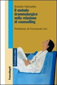 Il metodo drammaturgico nella relazione di counselling - Rodolfo Sabbadini - copertina