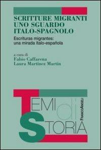 Scritture migranti uno sguardo italo-spagnolo. Escrituras migrantes: una mirada italo-española. Ediz. italiana e spagnola - copertina