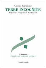 Terre incognite. Retorica e religione in Machiavelli