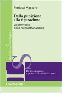 Dalla punizione alla riparazione. La promessa della restorative justice - Pierluca Massaro - copertina