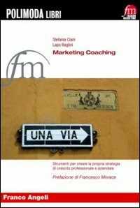Image of Marketing coaching. Strumenti per creare la propria strategia di crescita professionale e aziendale