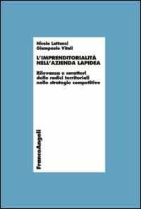 L' imprenditorialità nell'azienda lapidea. Rilevanza e caratteri delle radici territoriali nelle strategie competitive