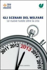 Gli scenari del welfare. Le nuove tutele oltre la crisi - copertina