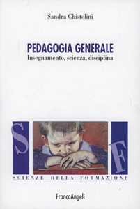 Image of Pedagogia generale. Insegnamento, scienza, disciplina