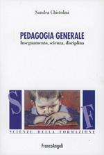 Pedagogia generale. Insegnamento, scienza, disciplina