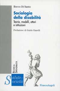 Image of Sociologia della disabilità. Teorie, modelli, attori e istituzioni