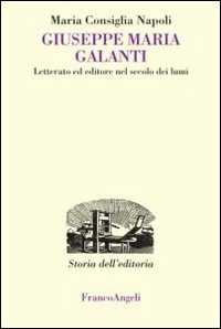 Image of Giuseppe Maria Galanti. Letterato ed editore nel secolo dei lumi