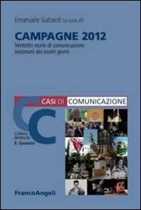 Image of Campagne 2012. 28 storie di comunicazione testimoni dei nostri giorni