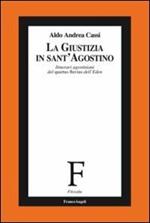 La giustizia in sant'Agostino. Itinerari agostiniani del quartus fluvius non dictus