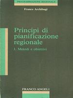 Principi di pianificazione regionale. Vol. 1: Metodi e obiettivi.