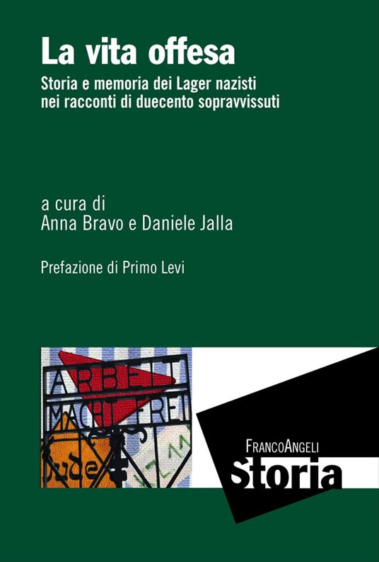 La vita offesa. Storia e memoria dei lager nazisti nei racconti di duecento sopravvissuti - copertina