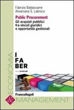 Public procurement. Gli acquisti pubblici fra vincoli giuridici e opportunità gestionali