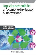 Logistica sostenibile: un'occasione di sviluppo & innovazione