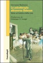 La psicoterapia attraverso Bateson. Verso un'estetica della cura