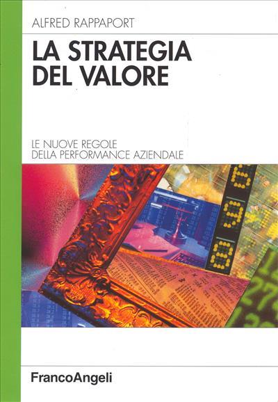 La strategia del valore. Le nuove regole della performance aziendale - Alfred Rappaport - copertina