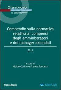 Compendio sulla normativa relativa ai compensi degli amministratori e dei manager aziendali 2013 - copertina