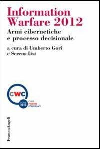 Information warfare 2012. Armi cibernetiche e processo decisionale - copertina