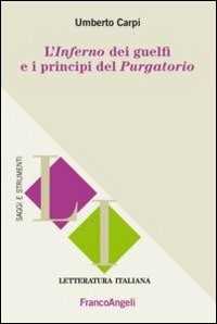 L' inferno dei guelfi e i principi del purgatorio